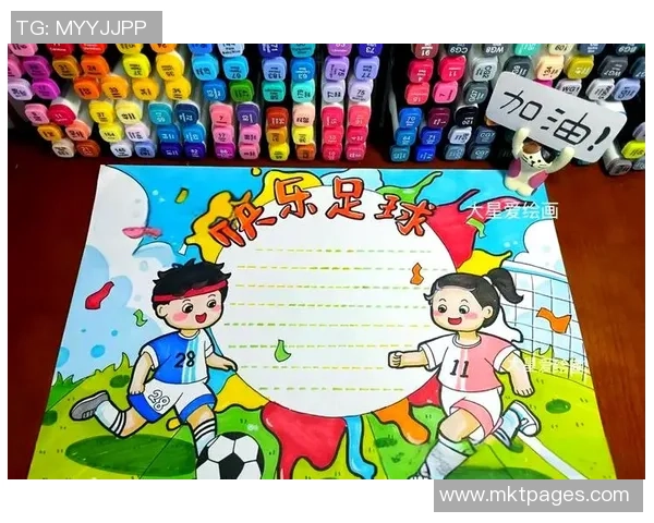 足球魅力无限手抄报展示最佳足球风采与精彩瞬间 足球魅力无限手抄报展示最佳足球风采与精彩瞬间